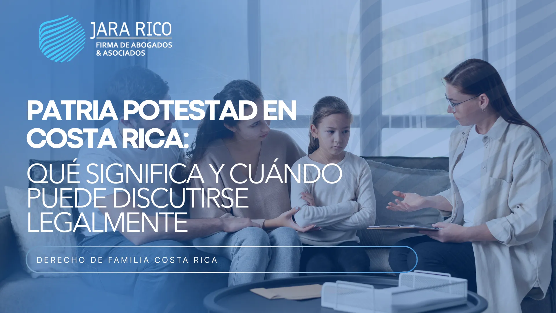 Patria Potestad En Costa Rica: Qué Significa Y Cuándo Puede Discutirse Legalmente
