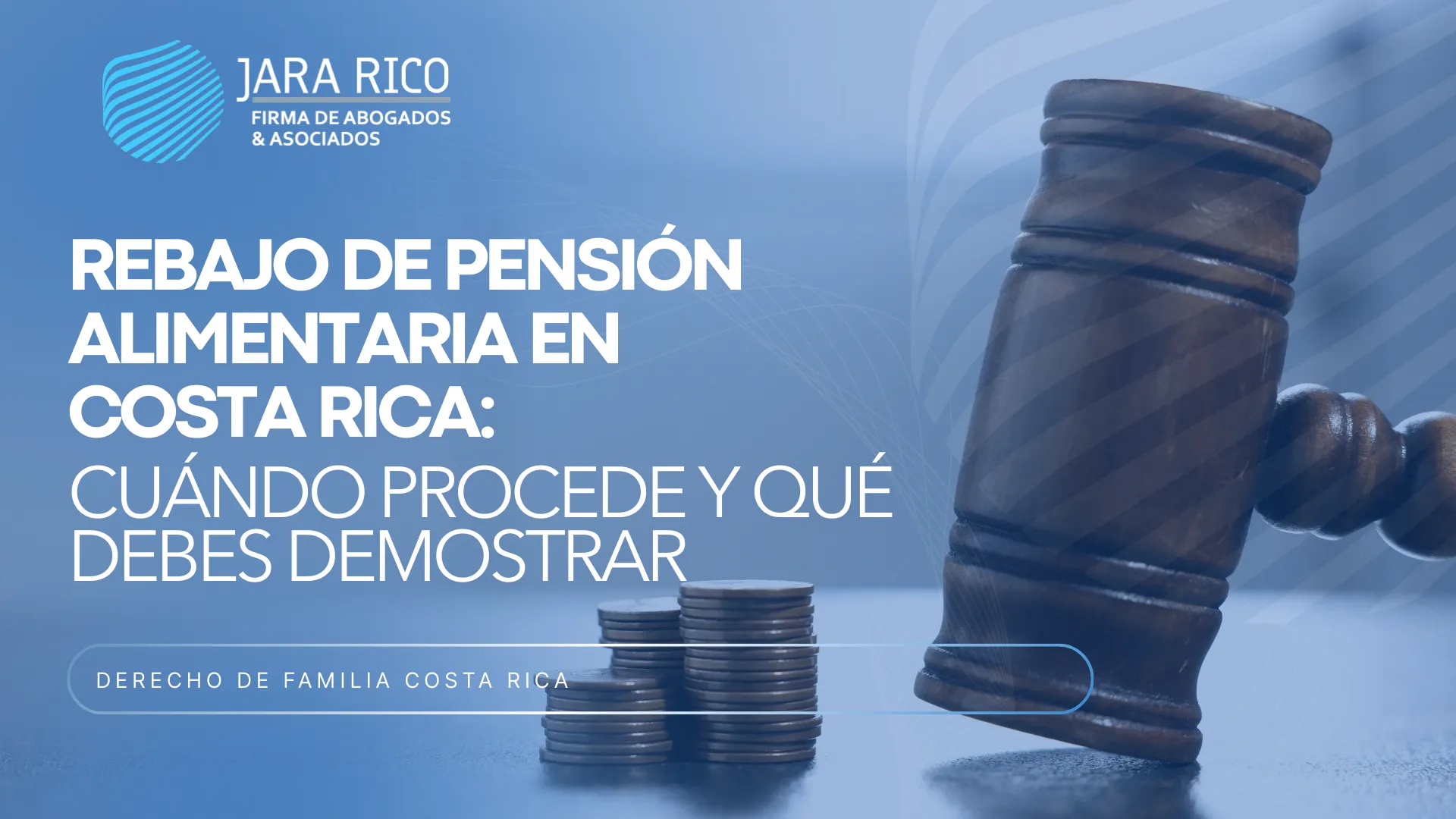 Rebajo De Pensión Alimentaria En Costa Rica: Cuándo Procede Y Qué Debes Demostrar